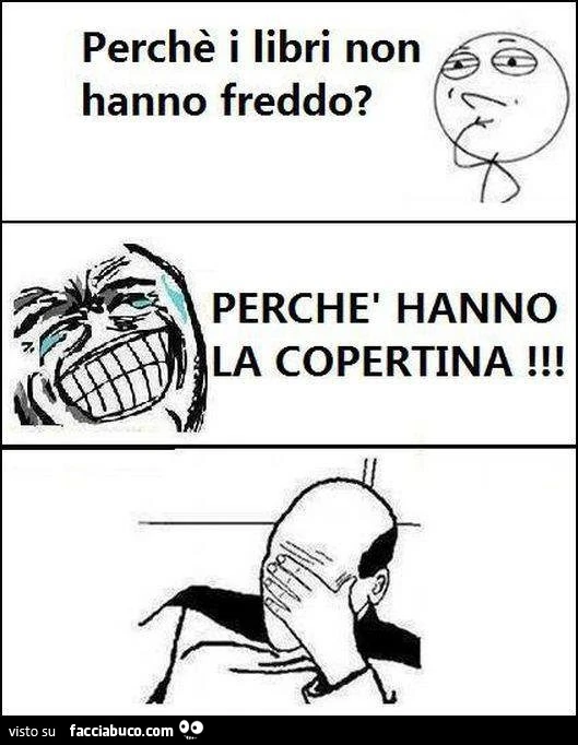 Perchè i libri non hanno freddo? Perchè hanno la copertina