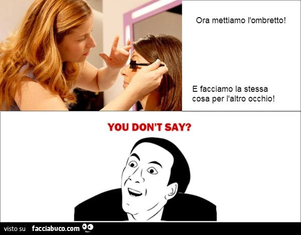 clio makeup ora mettiamo l'ombretto e facciamo lo stesso per l'altro occhio ma va?
