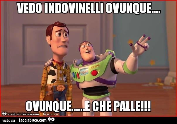 Vedo indovinelli ovunque&hellip; ovunque&hellip;e che palle