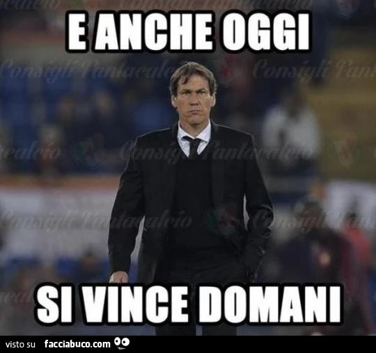 Rudi Garcia: e anche oggi, si vince domani