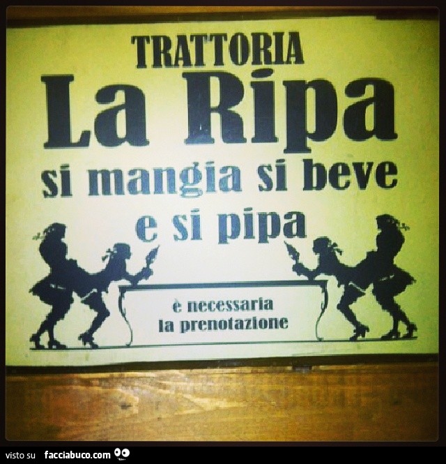 Trattoria La Ripa. Si mangia si beve e si pipa