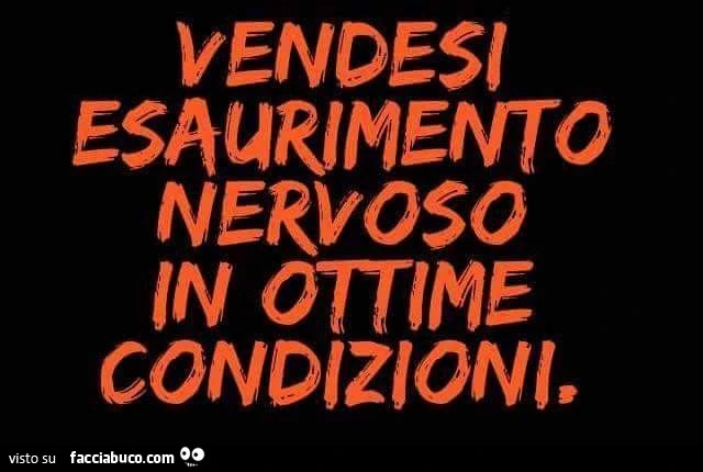 Vendesi esaurimento nervoso in ottime condizioni