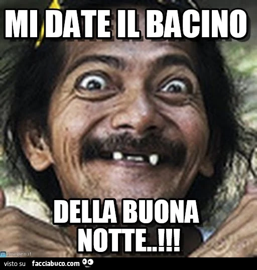 Mi date il bacino della buona notte?