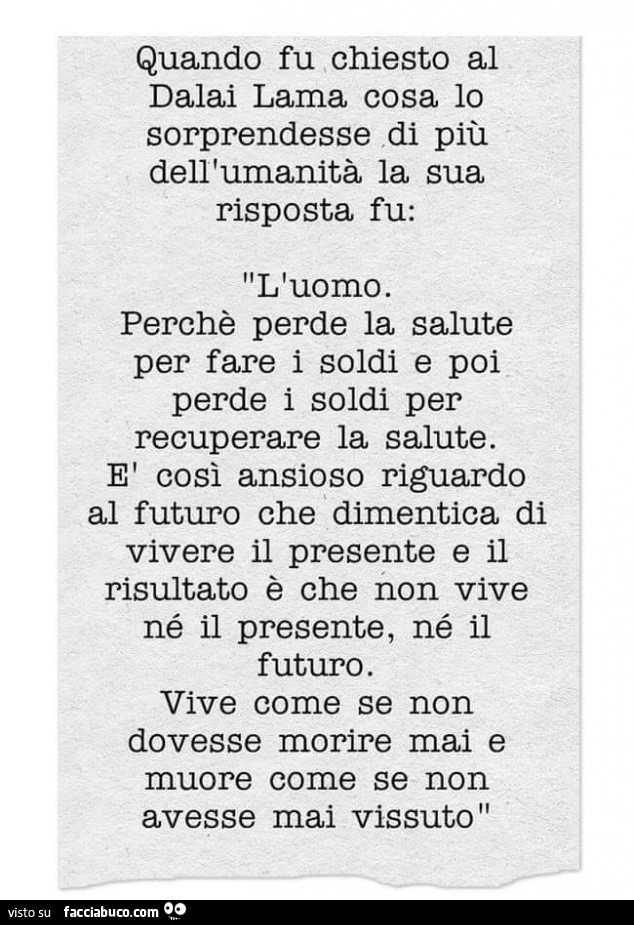 Dalai Lama: L'uomo vive come se non dovesse morire mai e muore come se non avesse mai vissuto