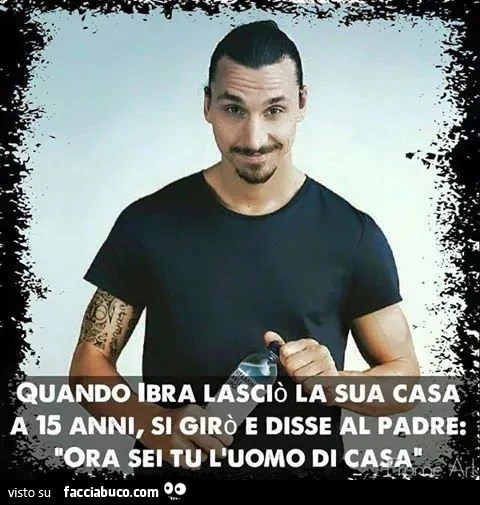 Quando Ibra lasciò la sua casa a 15 anni, si girò e disse al padre: "Ora sei tu l'uomo di casa"