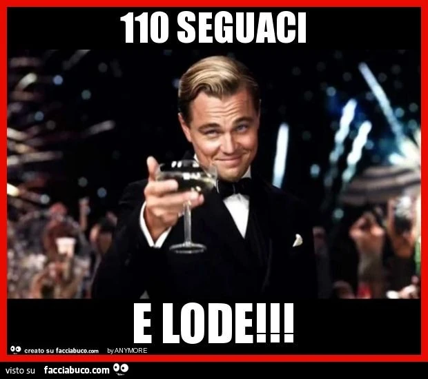 110 seguaci e lode