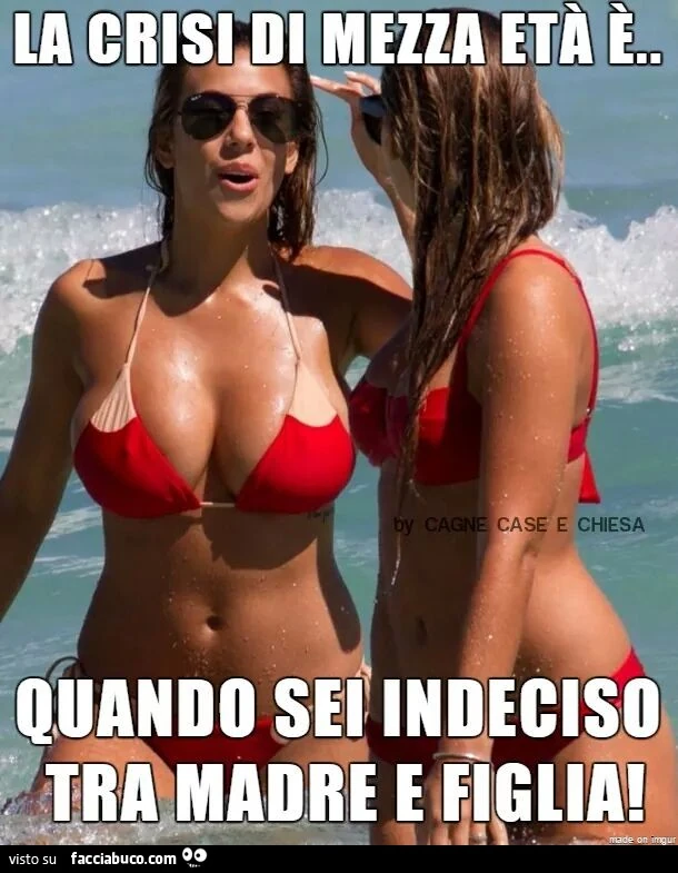 La crisi di mezza età è quando sei indeciso tra madre e figlia