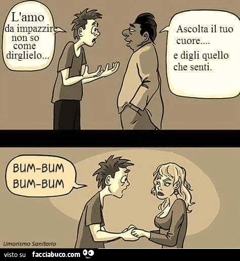L'amo da impazzire ma non so come dirglielo. Ascolta il tuo cuore
