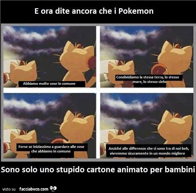 E ora dite ancora che i Pokemon sono solo uno stupido cartone animato per bambini?