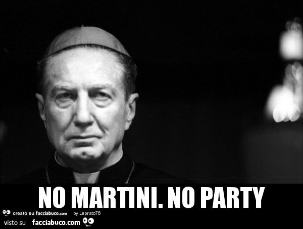 No Martini. No party