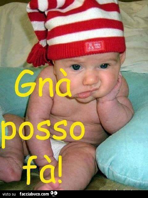 Gnà posso fà