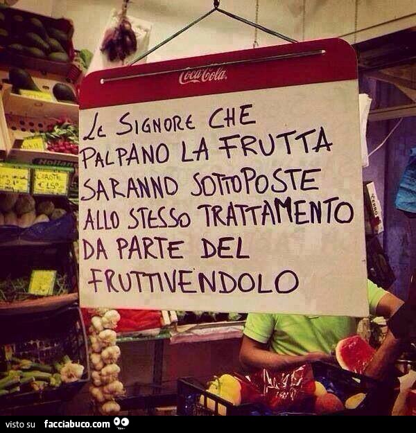 Le signore che palpeggiano la frutta saranno sottoposte allo stesso trattamento da parte del fruttivendolo