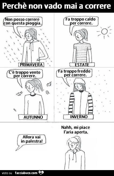 ecco perchè non vado mai a correre