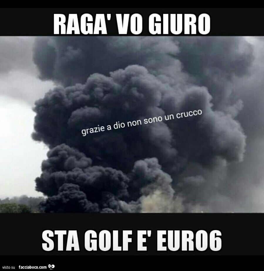 Ragà vo giuro, sta golf è Euro6