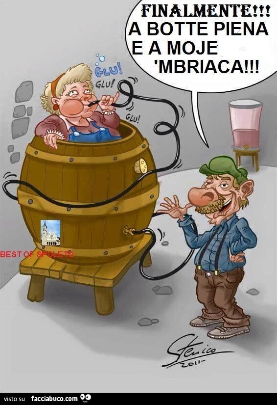 Finalmente a botte piena e a moje 'mbriaca