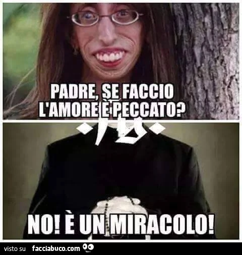 Padre se faccio l'amore è peccato? No, è un miracolo
