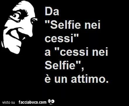 Da "selfie nei cessi" a "cessi nei selfie", è un attimo