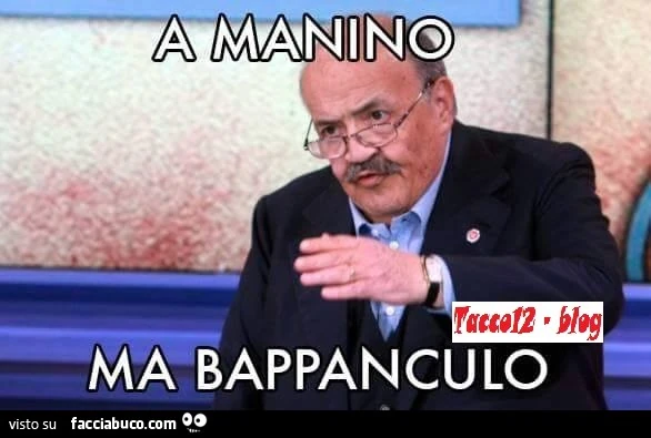 A Manino ma bappanculo