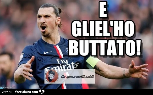Ibra: e gliel'ho buttato
