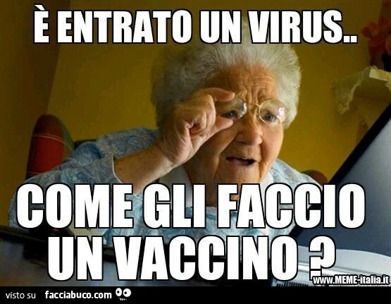 è entrato un virus. Come gli faccio un vaccino?