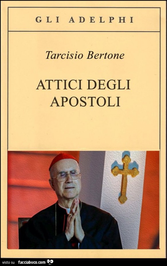 Gli Adelphi. Tarcisio Bertone. Attici degli apostoli