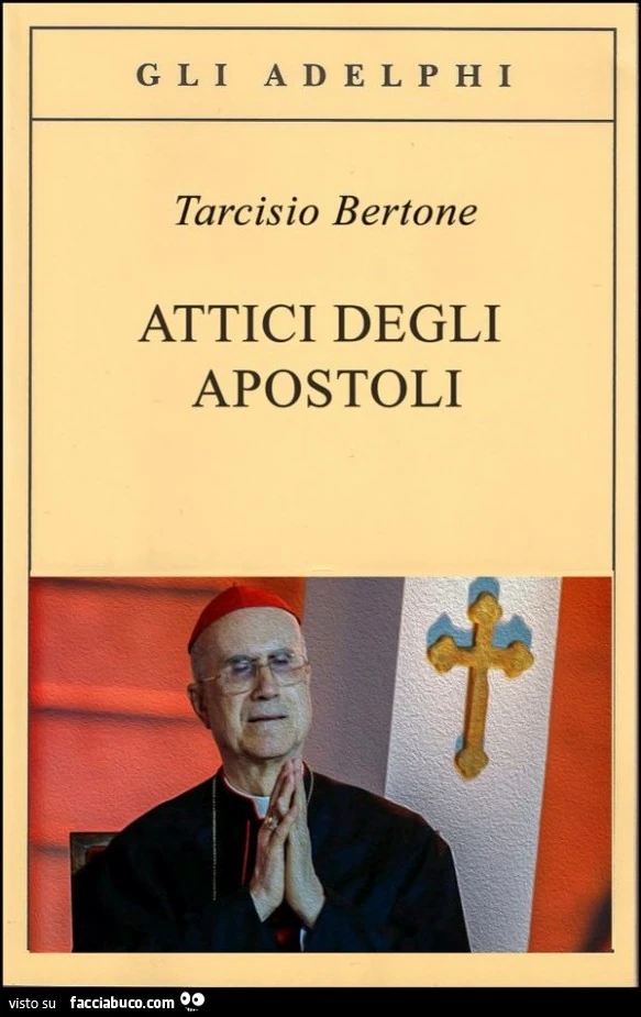 Gli Adelphi. Tarcisio Bertone. Attici degli apostoli
