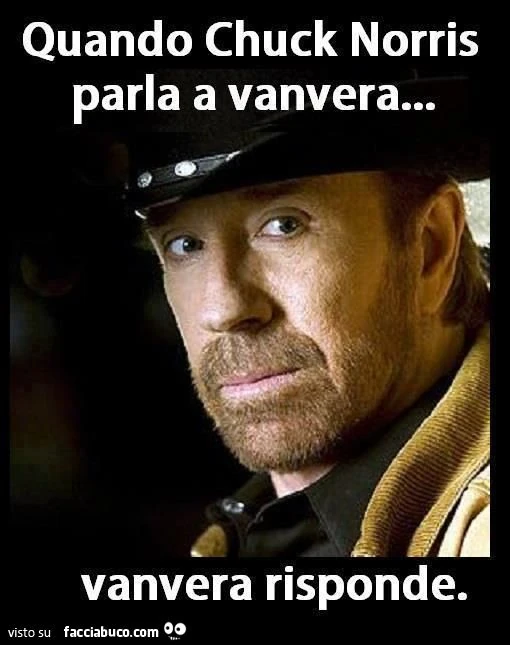 Quando Chuck Norris parla a vanvera, vanvera risponde