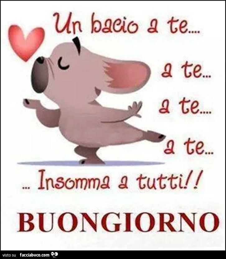 Un bacio a te&hellip; a te&hellip; a te&hellip; insomma a tutti! Buongiorno