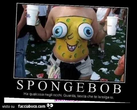 Ragazza con il busto dipinto da Spongebob. Ha qualcosa negli occhi. Guarda, lascia che te la tolga io