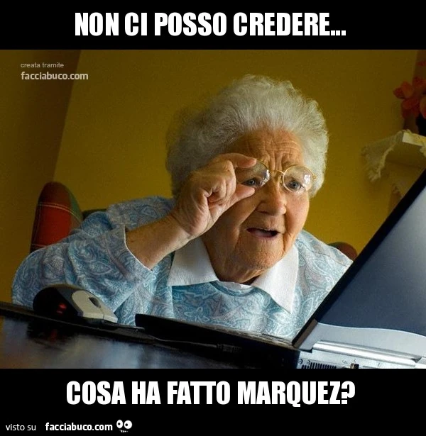non ci posso credere... cosa ha fatto marquez?