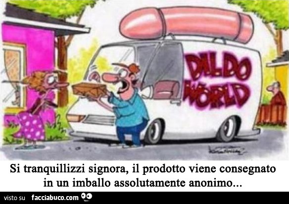 Si tranquillizzi signora, il prodotto viene consegnato in un imballo assolutamente anonimo