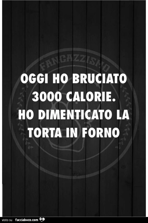 Oggi ho bruciato 3000 calorie. Ho dimenticato la torta in forno
