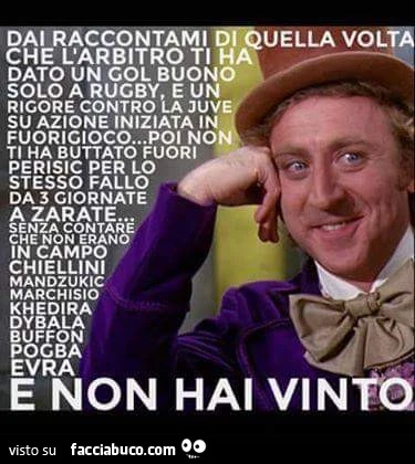 Dai raccontami quella volta che l'arbitro ti ha dato un gol buono solo a rugby, e un rigore contro la Juve su azione iniziata in fuorigioco&hellip; e non hai vinto