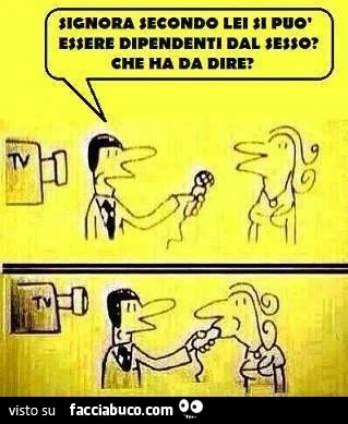 Signora secondo lei si può essere dipendenti dal sesso?