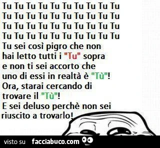 tu sei così pigro che non hai letto tutti i tu meme