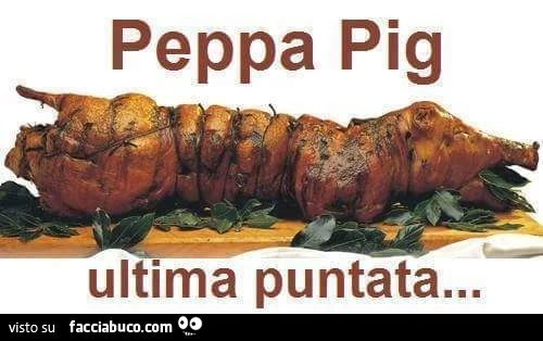 Peppa pig&hellip; ultima puntata