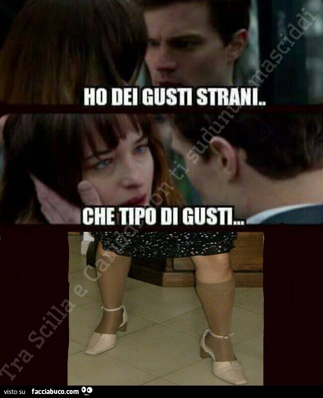 Ho dei gusti strani. Che tipo di gusti. Tacchi bassi e calze da vecchia