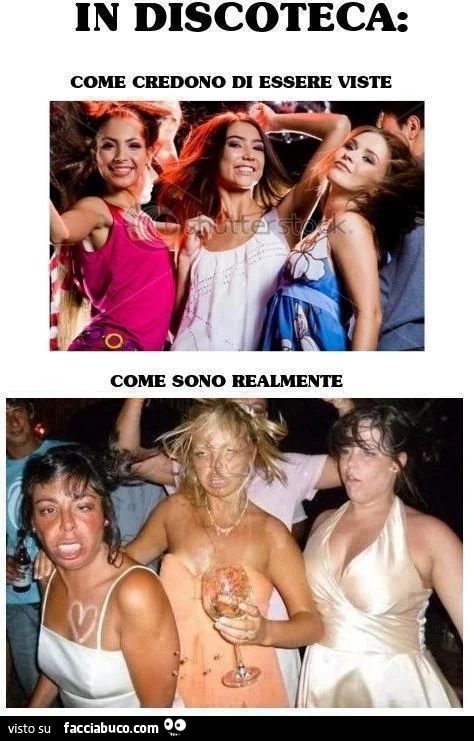 in discoteca... come credono di essere viste... come sono realmente