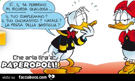 Sì il 14 Febbraio mi ricorda qualcosa. Il tuo compleanno? Il tuo onomastico? Natale? La presa della bastiglia?