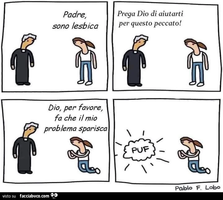 Padre sono lesbica. Prega Dio di aiutarti per questo peccato! Dio, per favore fa che il mio problema sparisca