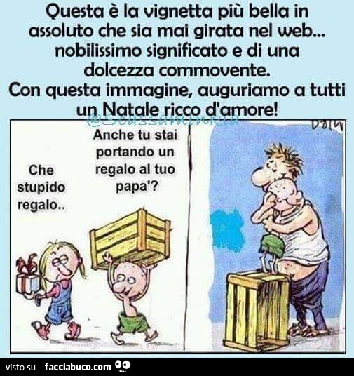 Questa è la vignetta più bella in assoluto che sia mai girata nel web. Anche tu stai portando un regalo al tuo papà? Che stupido regalo