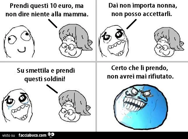 la nonna offre soldi al nipote che fa finta di non volerli prendere meme