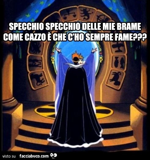 Specchio specchio delle mie brame, come cazzo è che c'ho sempre fame?