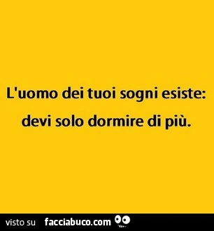 L'uomo dei tuoi sogni esiste: devi solo dormire di più