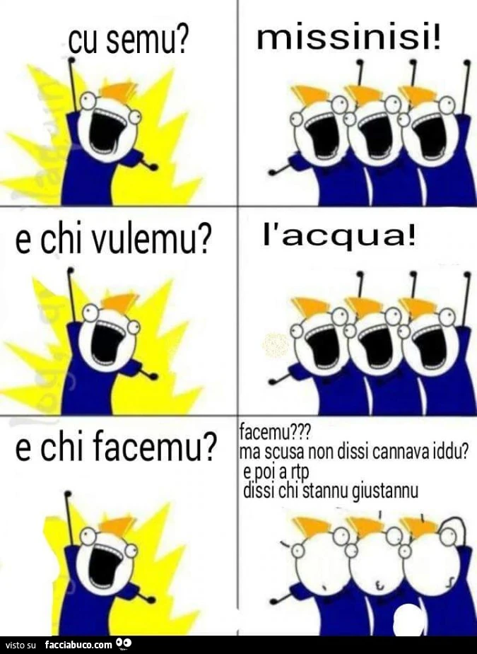 Cu semu? Missinisi! E chi vulemu? L'acqua