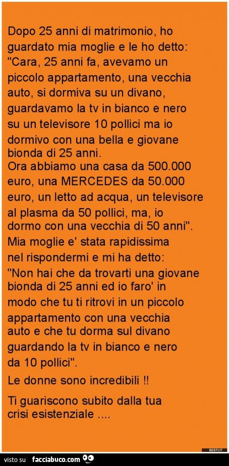 Dopo 25 anni di matrimonio ho guardato mia moglie e le ho detto...