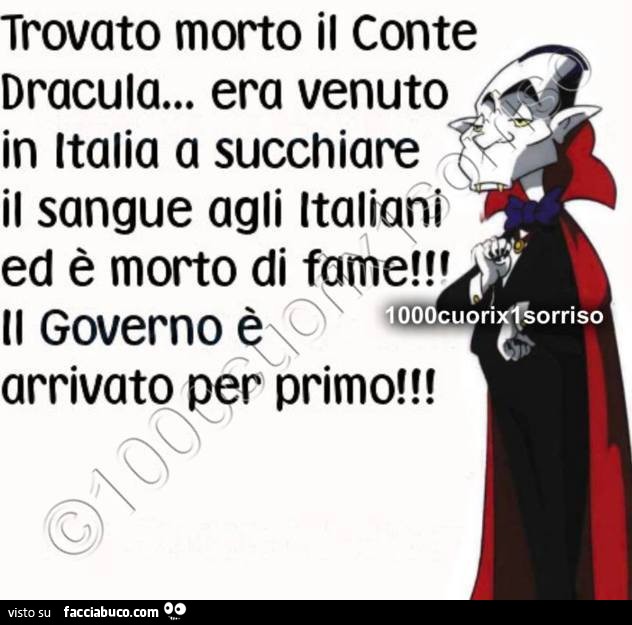 Trovato morto il Conte Dracula, era venuto in Italia a succhiare il sangue agli Italiani ed è morto di fame. Il Governo è arrivato per primo