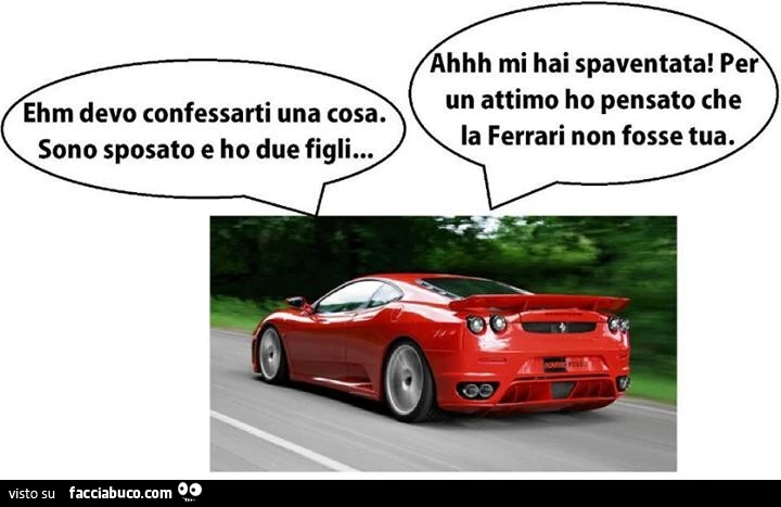 Uomo in ferrari con l'amante, ehm devo confessarti una cosa... sono sposato e ho 2 figli!