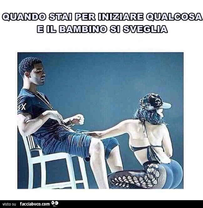Quando stai per iniziare qualcosa e il bambino si sveglia