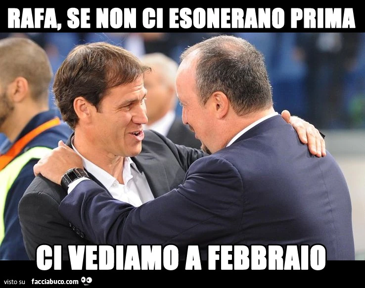 Rafa, se non ci esonerano prima, ci vediamo a Febbraio